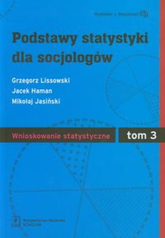 Podstawy statystyki dla socjologów Tom 3 Wnioskowanie statystyczne