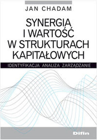 Synergia i wartość w strukturach kapitałowych