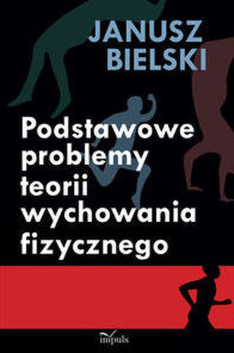 Podstawowe problemy teorii wychowania fizycznego