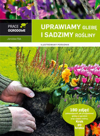Uprawiamy glebę i sadzimy rośliny Uprawiamy glebę i sadzimy rośliny
