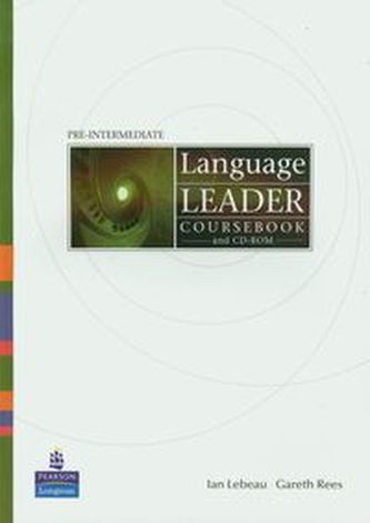 Language Leader Pre-Intermediate Coursebook and CD-Rom Pack Language Leader Pre-Intermediate Coursebook and CD-Rom Pack