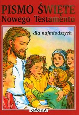 Pismo Święte Nowego Testamentu dla najmłodszycH