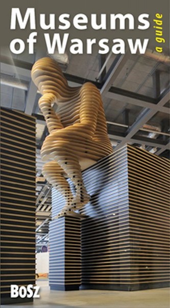 Museums of Warsaw A guide Museums of Warsaw A guide