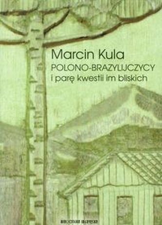 Polono-Brazylijczycy i parę kwestii im bliskich Polono-Brazylijczycy i parę kwestii im bliskich