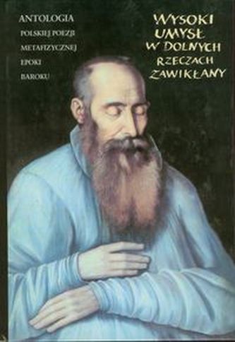 Wysoki umysł w dolnych rzeczach zawikłany Wysoki umysł w dolnych rzeczach zawikłany