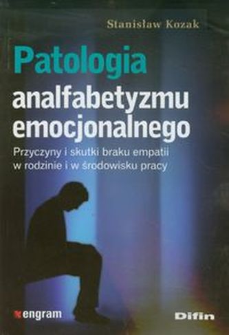 Patologia analfabetyzmu emocjonalnego Patologia analfabetyzmu emocjonalnego