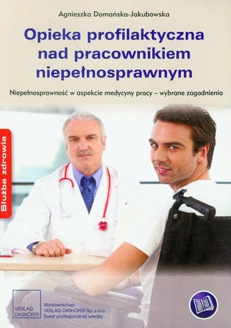 Opieka profilaktyczna nad pracownikiem niepełnosprawnym Opieka profilaktyczna nad pracownikiem niepełnosprawnym
