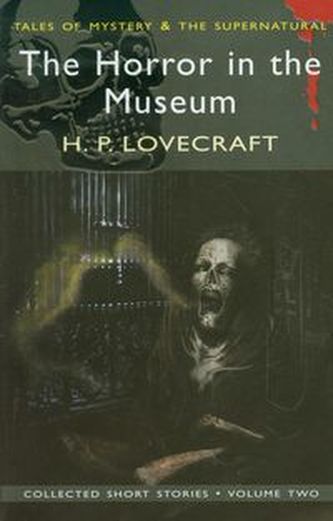The Horror in the Museum Collected Short Stories Volume 2