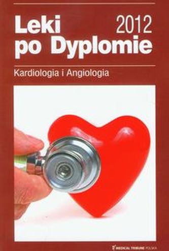 Leki po dyplomie 2012 Kardiologia i angiologia