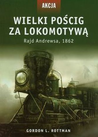 Akcja 5 Wielki pościg za lokomotywą Akcja 5 Wielki pościg za lokomotywą