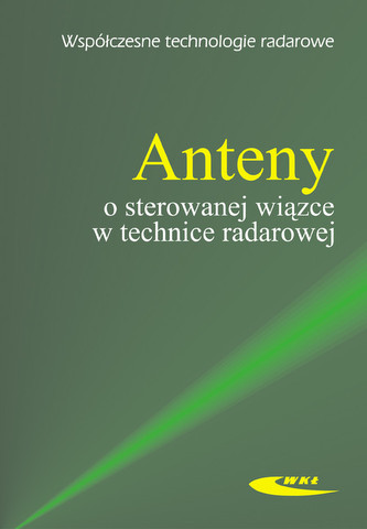 Anteny o sterowanej wiązce w technice radarowej Anteny o sterowanej wiązce w technice radarowej