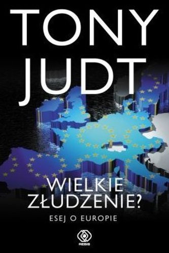 Wielkie złudzenie Esej o Europie