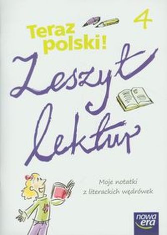 Teraz polski 4 Zeszyt lektur Moje notatki z literackich wędrówek