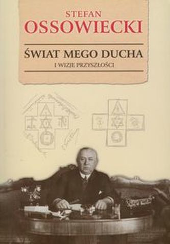 Świat mego ducha i wizje przyszłości Świat mego ducha i wizje przyszłości