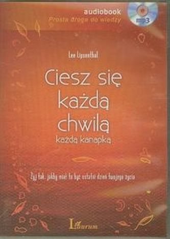 Ciesz się każdą chwilą każdą kanapką Ciesz się każdą chwilą każdą kanapką