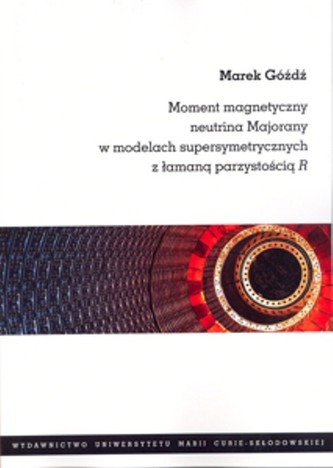 Moment magnetyczny neutrina Majorany w modelach supersymetrycznych z łamaną parzystością R Moment magnetyczny neutrina Majorany w modelach supersymetrycznych z łamaną parzystością R