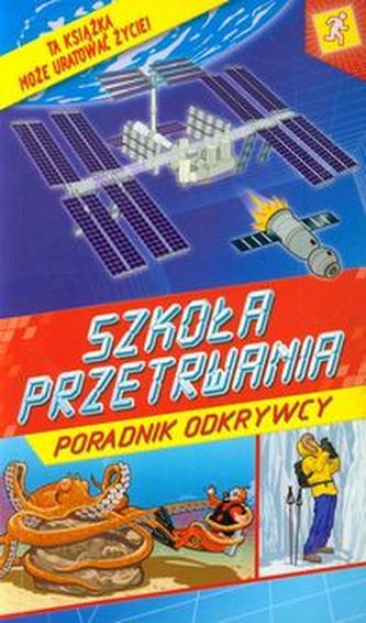 Szkoła przetrwania Poradnik odkrywcy Szkoła przetrwania Poradnik odkrywcy