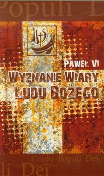 Wyznanie wiary Ludu Bożego Wyznanie wiary Ludu Bożego