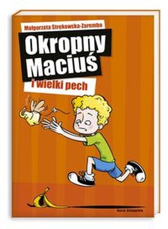 Okropny Maciuś i wielki pech Okropny Maciuś i wielki pech