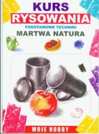 Martwa natura Kurs rysowania