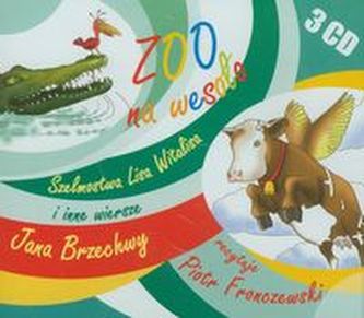 Zoo na wesoło Szelmostwa Lisa Witalisa i inne wiersze Jana Brzechwy Zoo na wesoło Szelmostwa Lisa Witalisa i inne wiersze Jana Brzechwy