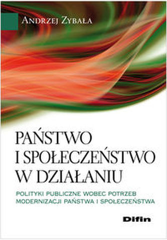 Państwo i społeczeństwo w działaniu Państwo i społeczeństwo w działaniu