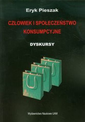 Człowiek i społeczeństwo konsumpcyjne