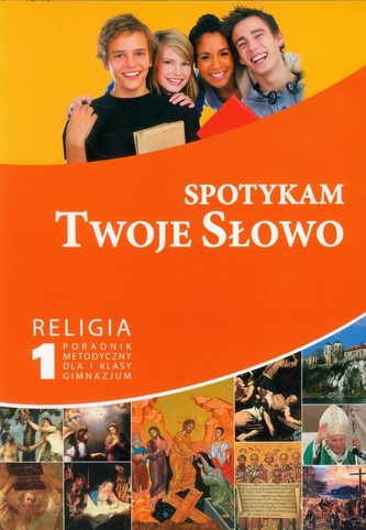 Spotykam Twoje Słowo 1 Religia Poradnik metodyczny z płytą CD