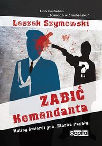 Zabić Komendanta Zabić Komendanta