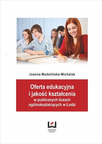Oferta edukacyjna i jakość kształcenia w publicznych liceach ogólnokształcących w Łodzi Oferta edukacyjna i jakość kształcenia w publicznych liceach ogólnokształcących w Łodzi