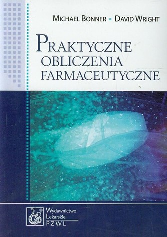 Praktyczne obliczenia farmaceutyczne Praktyczne obliczenia farmaceutyczne