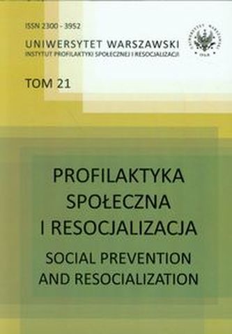 Profilaktyka społeczna i resocjalizacji Tom 21