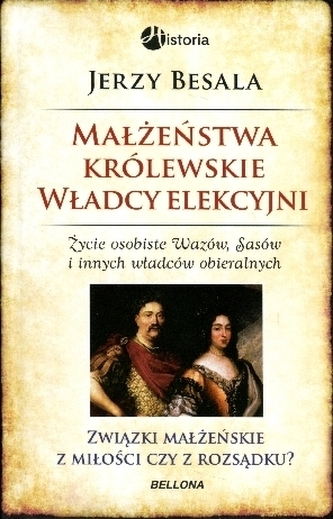 Małżeństwa królewskie Władcy elekcyjni