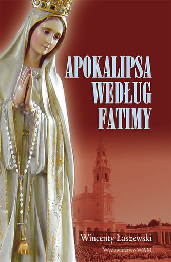 Apokalipsa według Fatimy Apokalipsa według Fatimy