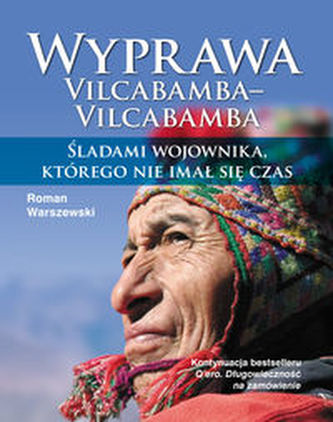 Wyprawa Vilcabamba-Vilcabamba Wyprawa Vilcabamba-Vilcabamba