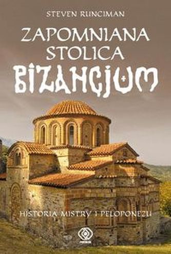 Zapomniana stolica Bizancjum Zapomniana stolica Bizancjum