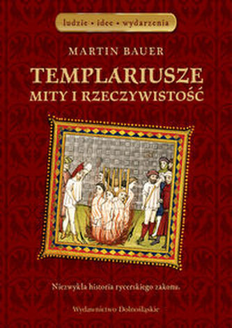 Templariusze Mity i rzeczywistość