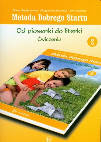 Metoda Dobrego Startu Od piosenki do literki 2 Ćwiczenia Metoda Dobrego Startu Od piosenki do literki 2 Ćwiczenia