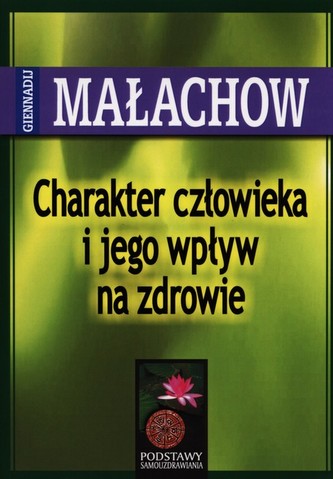 Charakter człowieka i jego wpływ na zdrowie Charakter człowieka i jego wpływ na zdrowie