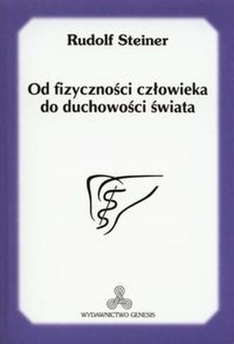 Od fizyczności człowieka do duchowości świata