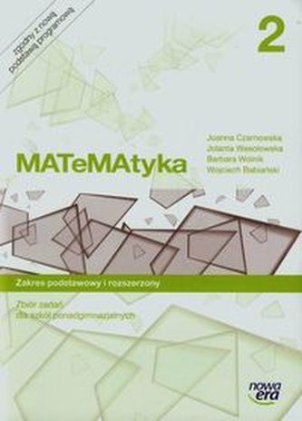 Matematyka 2 Zbiór zadań Zakres podstawowy i rozszerzony Matematyka 2 Zbiór zadań Zakres podstawowy i rozszerzony