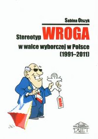 Stereotyp wroga w walce wyborczej w Polsce