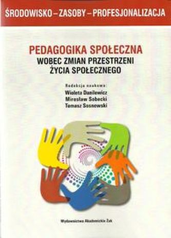 Pedagogika społeczna wobec zmian przestrzeni życia społecznego