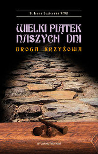 Wielki Piątek naszych dni Wielki Piątek naszych dni
