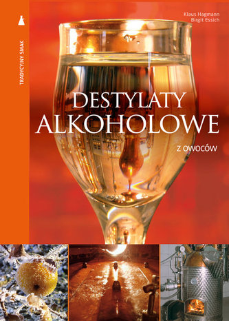 Destylaty alkoholowe z owoców Destylaty alkoholowe z owoców