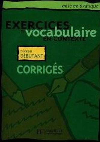 Exercices de vocabulaire en Contexte niveau debutant Corriges