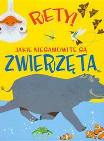 Rety! Jakie niesamowite są zwierzęta