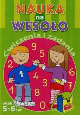 Nauka na wesoło Ćwiczenia i zadania Wiek 5-6 lat