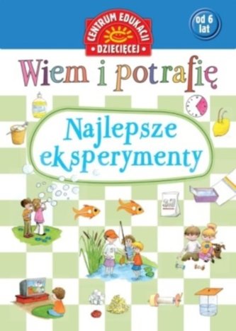 Wiem i potrafię Najlepsze eksperymenty Wiem i potrafię Najlepsze eksperymenty