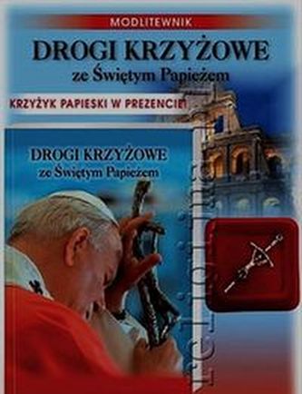 Drogi krzyżowe ze Świętym Papieżem + krzyżyk Drogi krzyżowe ze Świętym Papieżem + krzyżyk